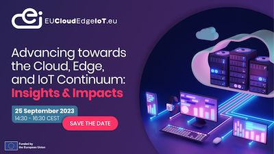 This EUClodEdgeIoT online event is about "Advancing towards the Cloud, Edge, and IoT Continuum: Insights and Impacts" - on 25 Sept. 2023, from 2:30pm to 4:30pm CET